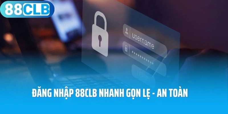 Đăng nhập 88CLB chỉ với 4 bước nhanh gọn an toàn