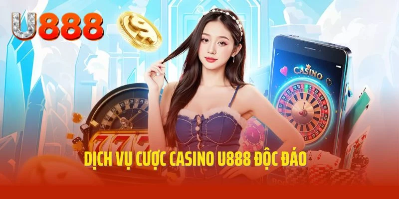 Cập nhật thông tin về chuyên mục siêu phẩm Casino U888